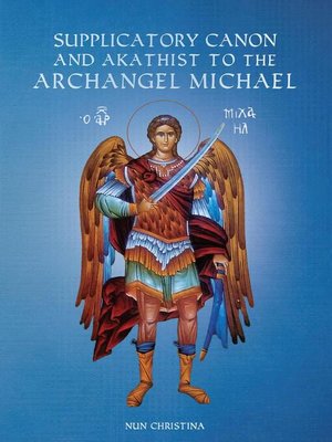 cover image of Supplicatory Canon and Akathist to the Archangel Michael